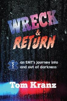 Wreck and Return: An EMT’s Journey Into and Out of Darkness